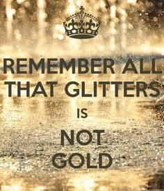 ALL THAT GLITTERS IS NOT GOLD IN STOCK MARKET