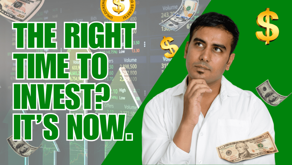 The Right Time to Invest in the Stock Market: It's Now