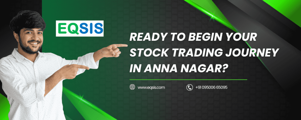 Beginner-friendly stock trading course at EQSIS Anna Nagar with metro access and expert trainers. 