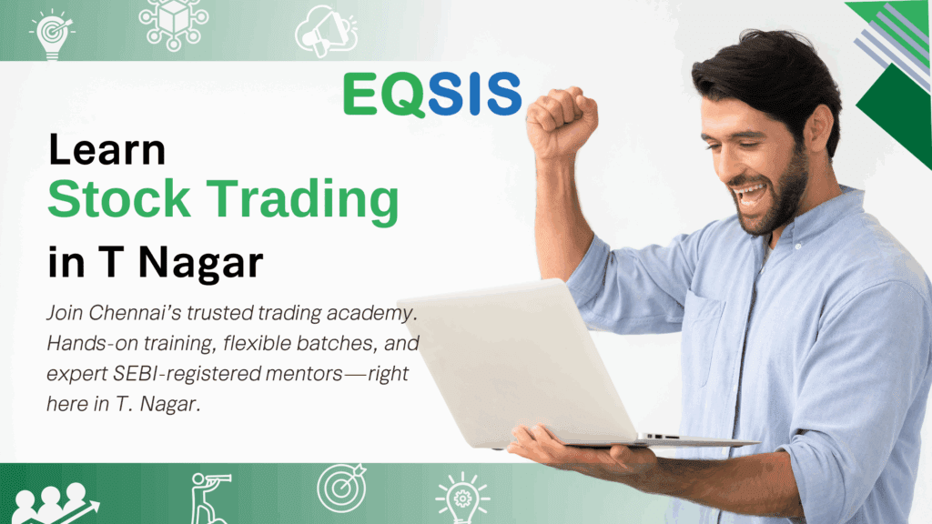 Beginner-friendly stock trading course at EQSIS T. Nagar, Chennai with live practice and expert trainers.