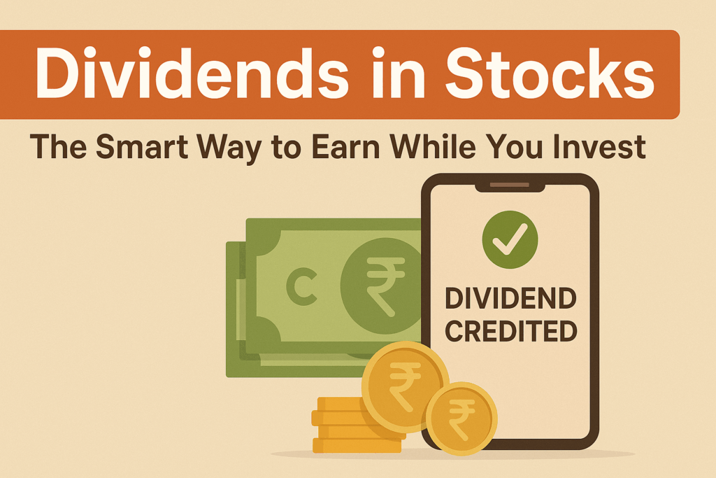 Dividends in stocks concept showing a smartphone with ‘Dividend Credited’ notification, rupee coins, and an upward stock chart symbolizing passive income and smart investing for beginners.