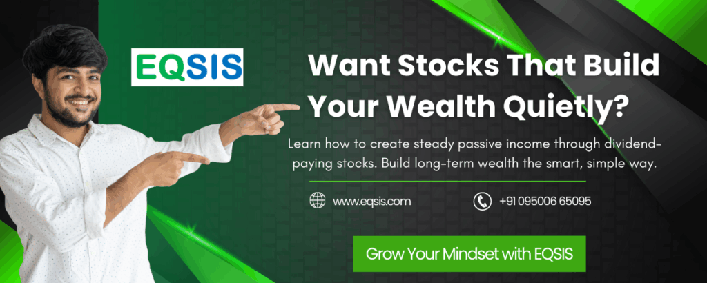 EQSIS banner showing a smiling Indian investor promoting dividend investing with the text ‘Want Stocks That Build Your Wealth Quietly?’